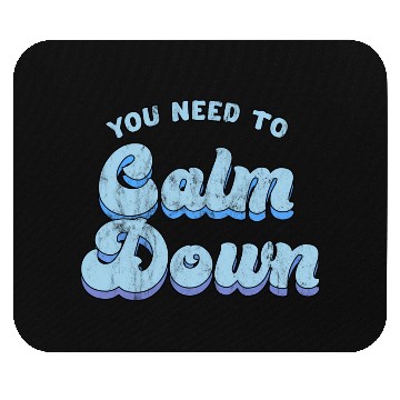 Discover You Need To Calm Down The Original Mouse Pads