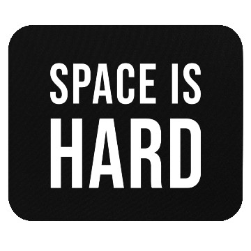 Discover Space Is Hard green Mouse Pads