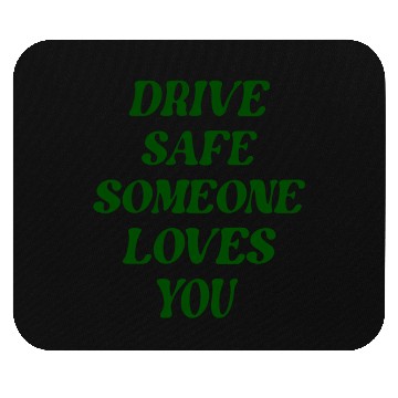 Discover Drive Safe Somes You Green Text Aesthetic Mouse Pads