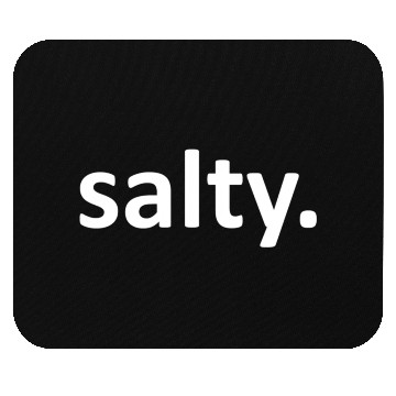 Discover Salty Gamer Salty Mouse Pads