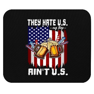 Discover 4th Of July They Hate US Cuz They Ain't US Proud Mouse Pads