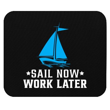 Discover Sail Now Work Later Mouse Pads