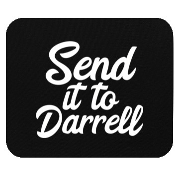 Discover Send It To Darrell La-La Mouse Pads