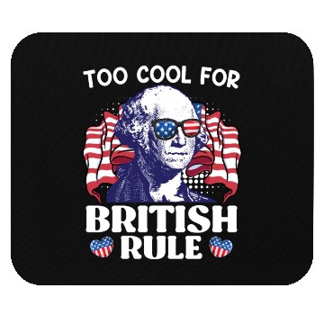 Discover Too cool for British rule George Washington Mouse Pads
