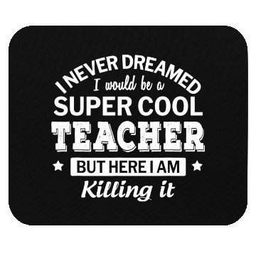 Discover Funny Super Cool Teacher Mouse Pads