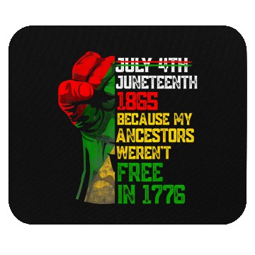 Discover July 4Th Juneteenth 1865 Because My Ancestors Mouse Pads