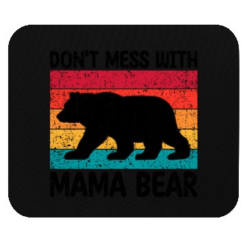 Discover Don'T Mess With Mama Bear Mother'S Day Mouse Pads
