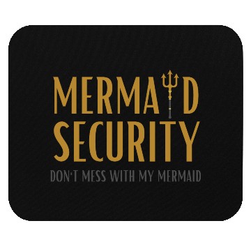 Discover Mermaid Security Don't Mess With My Mermaid Mouse Pads