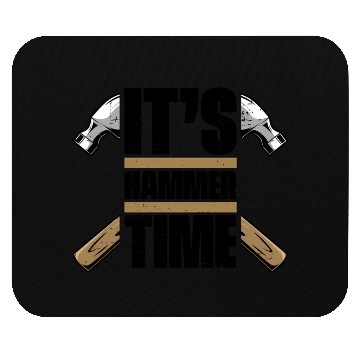 Discover It'S Hammer Time Joiner Woodworker Cabinetmaker Mouse Pads