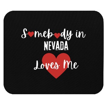 Discover Somebody in Nevada Loves Me Mouse Pads
