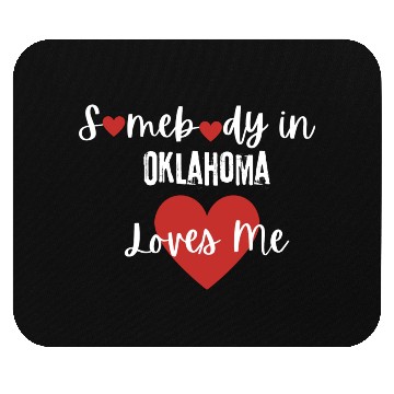 Discover Somebody in Oklahoma Loves Me Mouse Pads