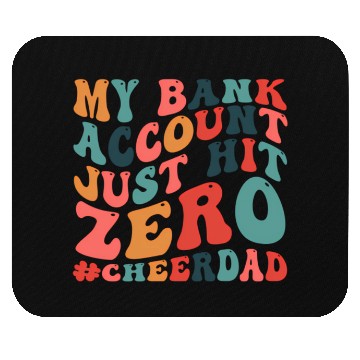 Discover My Bank Acco Just Hit Zero Cheer Dad Mouse Pads