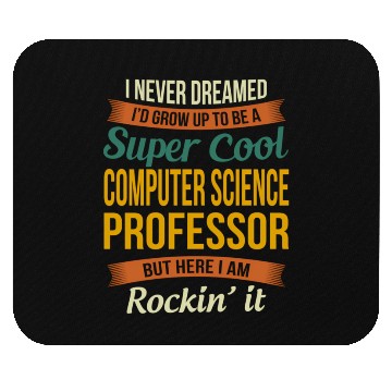Discover Computer Science Professor - Appreciation Mouse Pads