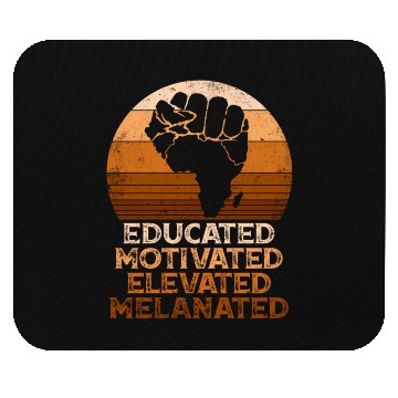 Discover Juneteenth Educated Motivated Elevated Melanated M Mouse Pads