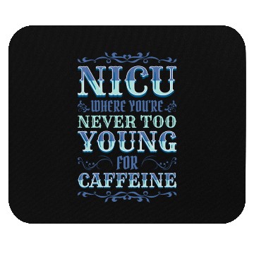 Discover u Where You'Re Never Too Young For Caffeine u Mouse Pads