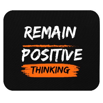 Discover Remain positive thinking Mouse Pads