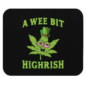 Discover A Wee Bit Highrish 420 Weed Marijuana St Patric Mouse Pads