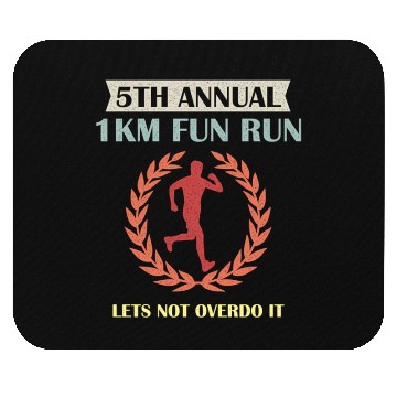 Discover 5Th Annual 1Km Fun Run Lets Not Overdo It Jogging Mouse Pads
