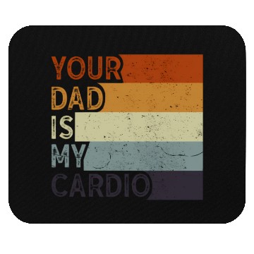 Discover Your Dad Is My Cardio Gym Exercise Humorous Mouse Pads