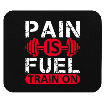 Discover Pain is fuel train on Mouse Pads Design Gym Workout