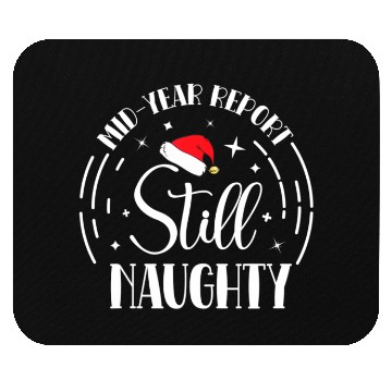 Discover Christmas In July Mid-Year Report Still Naughty Mouse Pads