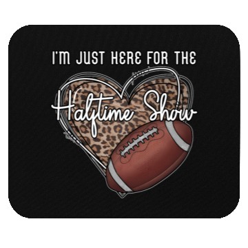 Discover I'M Just Here For The Halftime Show Football Mouse Pads