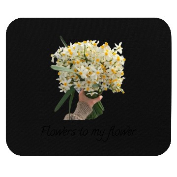 Discover Flowers to my flower Mouse Pads