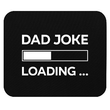 Discover Dad Jokes Loading, Fathers Day, Daddy Funny Mouse Pads
