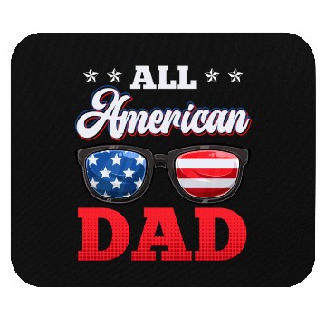 Discover All American Dad Independence Day Party USA Father Mouse Pads