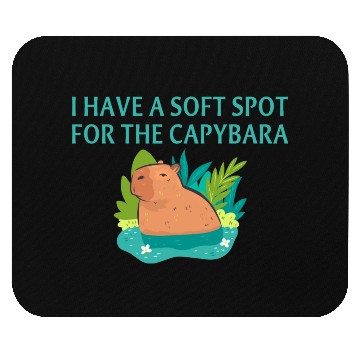 Discover I Have A Soft Spot For The Capybara Mouse Pads