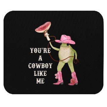 Discover You’re A Cowboy Like Me Funny Frog Mouse Pads