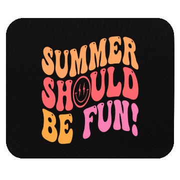 Discover Summer Should Be Fun Aesthetic Mouse Pads