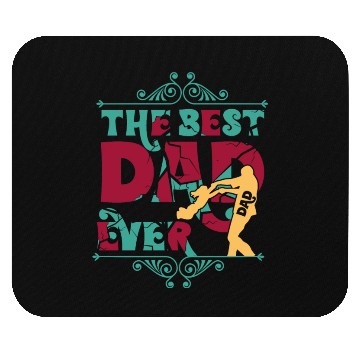Discover THE BEST DAD EVER Mouse Pads