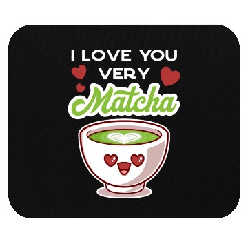 Discover I Love You Very Matcha Mouse Pads