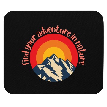 Discover Find Your Adventure In Nature Mouse Pads