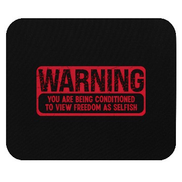 Discover Warning You Are Being Conditioned To View Freedom Mouse Pads