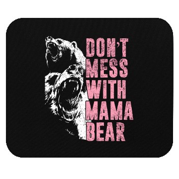 Discover Don'T Mess With Mama Bear Mama Bear Mouse Pads