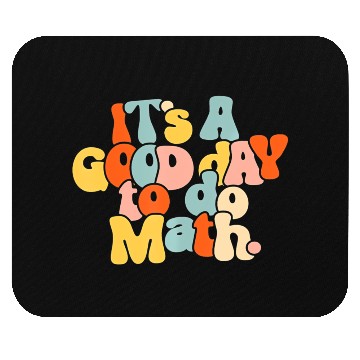 Discover It's A Good Day To Do Math Funny Back To School Mouse Pads