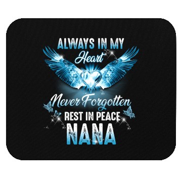 Discover Rest In Peace My Nana Always In My He Rip My Nana Mouse Pads