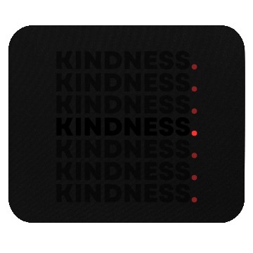 Discover KINDNESS Mouse Pads