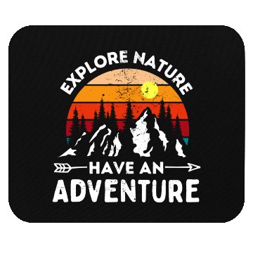 Discover Explore Nature Have An Adventure Mouse Pads