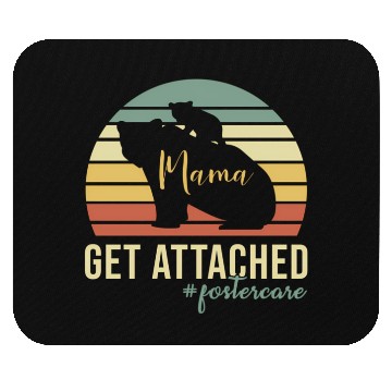 Discover Get Attached Foster Care Mom Mama Bear Cub Mouse Pads