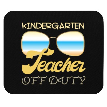 Discover Kindergarten teacher off duty Mouse Pads