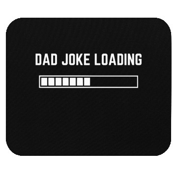 Discover Dad Joke Loading 1 Mouse Pads