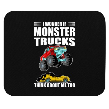 Discover I Wonder If Monster Trucks Think About Me Too Mouse Pads