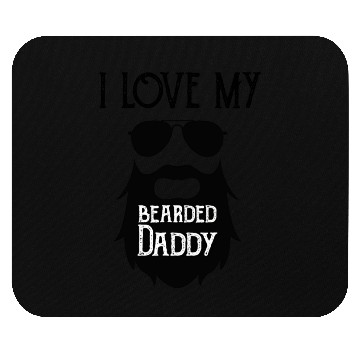 Discover I Love My Bearded Daddy Fathers Day Mouse Pads