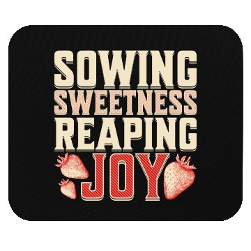 Discover Strawberry Farmer, Sowing Sweetness Reaping Joy Mouse Pads