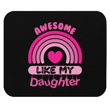 Discover Awesome Like My Daughter Mouse Pads