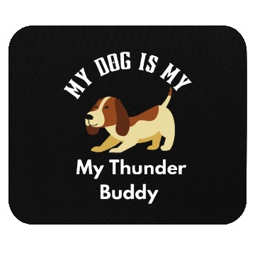 Discover My Dog Is My Thunder Buddy Mouse Pads