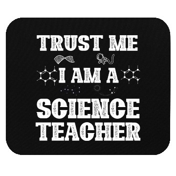 Discover Trust Me I Am A Science Teacher Mouse Pads